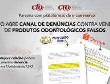 Em parceria com plataformas de e-commerce, CFO abre canal para recebimento de denúncias contra produtos odontológicos falsos