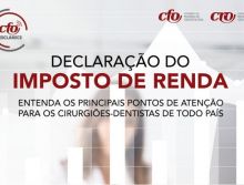 Declaração do Imposto de Renda: Entenda os principais pontos de atenção para os cirurgiões-dentistas de todo país