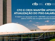 CFO e CROs reafirmam apoio à atualização do piso salarial dos cirurgiões-dentistas 