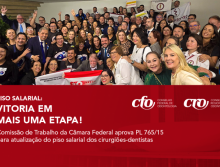 Comissão de Trabalho da Câmara Federal aprova PL 765/15 para atualização do piso salarial dos cirurgiões-dentistas