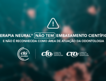 CFO esclarece: “Terapia Neural” carece de fundamentação científica e não é reconhecida como área de atuação da Odontologia