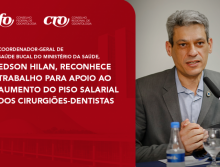 Coordenador-geral de Saúde Bucal do Ministério da Saúde, Edson Hilan, reconhece trabalho para apoio ao aumento do piso salarial dos cirurgiões-dentistas