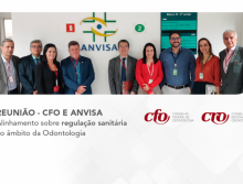 CFO e Anvisa realizam reunião de alinhamento sobre regulação sanitária no âmbito da Odontologia
