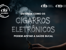 CFO Esclarece – Entenda como os cigarros eletrônicos podem afetar a saúde bucal