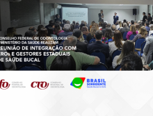 Conselho Federal de Odontologia e Ministério da Saúde realizam reunião de integração com CRO e gestores estaduais de Saúde Bucal