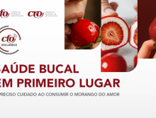 CFO Esclarece: É preciso cuidado ao consumir o morango do amor! Alimentos duros e pegajosos podem quebrar dentes, além de danificar próteses e aparelhos ortodônticos
