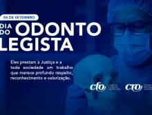 Dia do Odontolegista: profissionais prestam relevantes serviços à Justiça e a toda sociedade brasileira