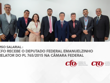 Piso salarial: CFO recebe o deputado relator do PL 765/2015 em tramitação na Câmara Federal