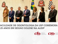 Faculdade de Odontologia da USP comemora 125 anos em sessão solene na ALESP