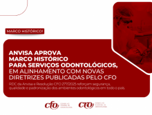 Anvisa aprova marco histórico para serviços odontológicos, em alinhamento com novas diretrizes publicadas pelo CFO